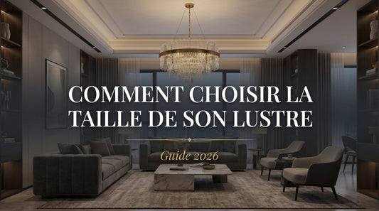 Comment choisir la taille de son lustre — Guide 2026 — L'Atelier du Lustre