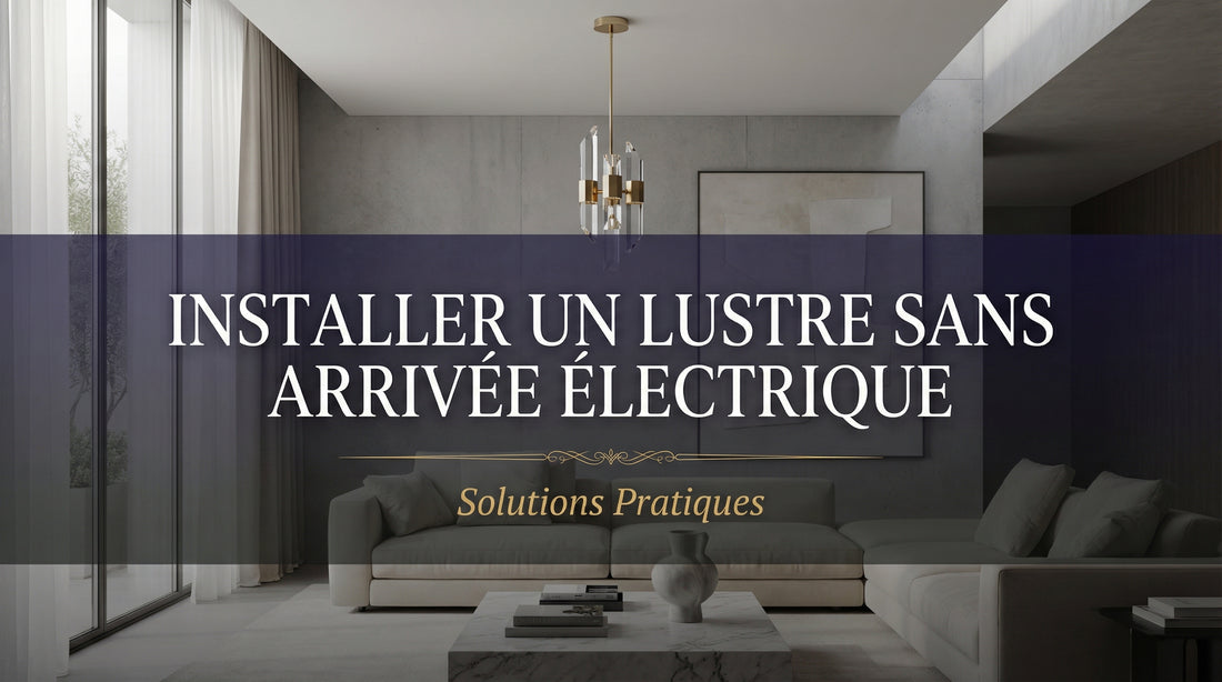 Comment installer un lustre sans arrivée électrique — L'Atelier du Lustre